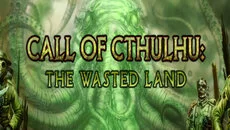 Call of Cthulhu: The Wasted Land - gra w gatunku Horror