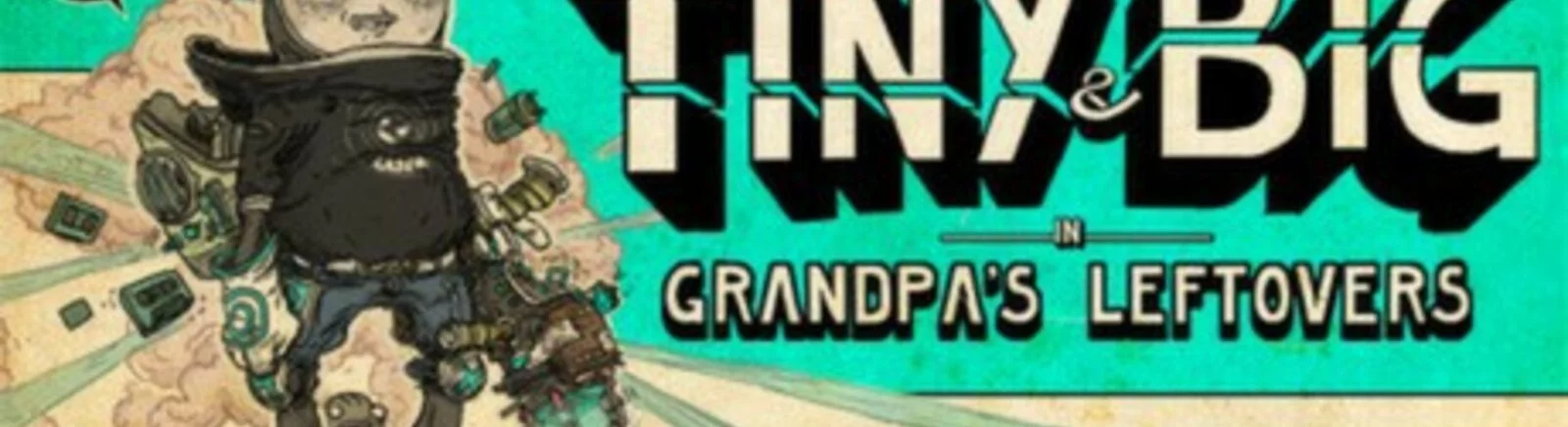 Wszystkie recenzje i oceny Tiny and Big: Grandpa&#039;s Leftovers — 1 opinia