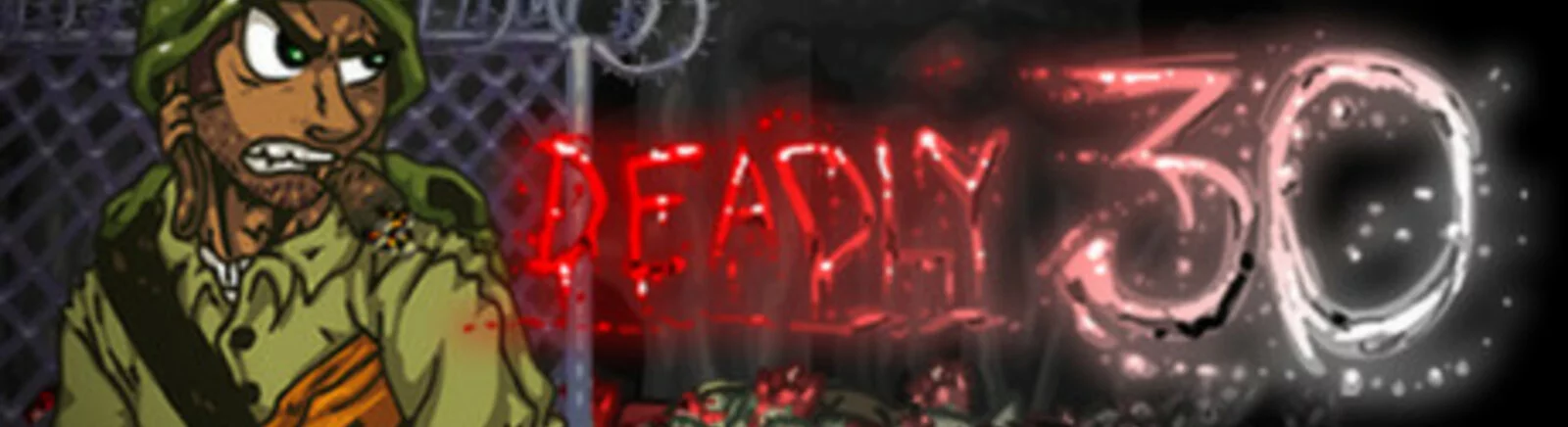 Deadly 30 — Сохранение [Лицензия Steam] / Zapisane / Cheaty
