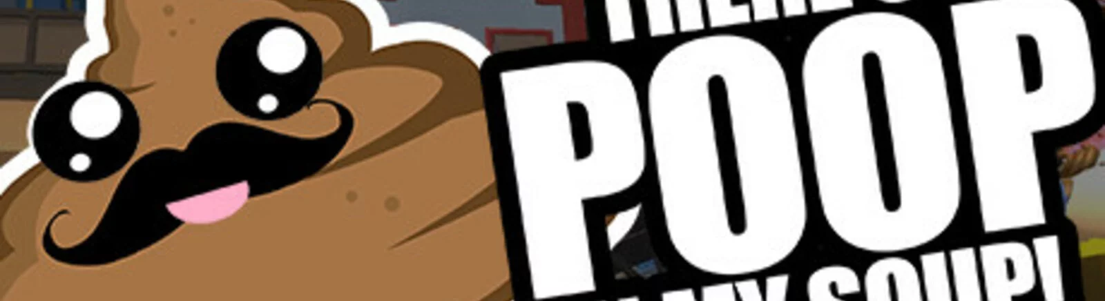 Kup There&#039;s Poop In My Soup tanio, zniżki do 90% 🏷️, porównanie cen w różnych sklepach